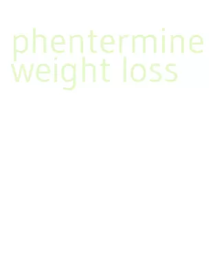 phentermine weight loss