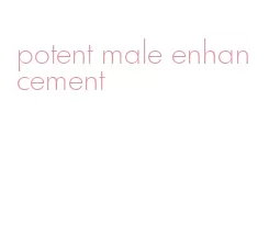 potent male enhancement