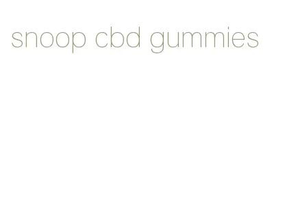 snoop cbd gummies