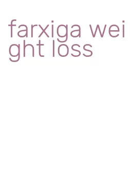 farxiga weight loss