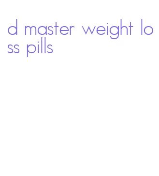 d master weight loss pills