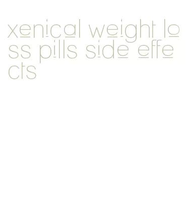 xenical weight loss pills side effects