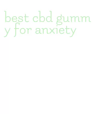 best cbd gummy for anxiety