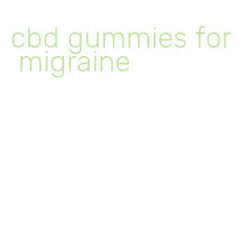 cbd gummies for migraine