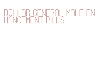 dollar general male enhancement pills