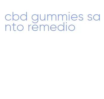 cbd gummies santo remedio