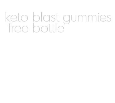 keto blast gummies free bottle