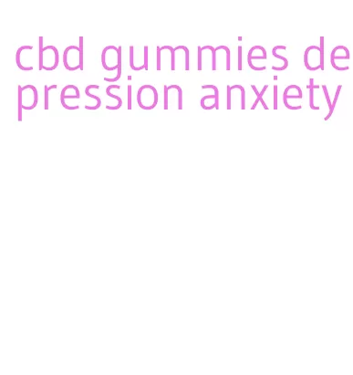 cbd gummies depression anxiety