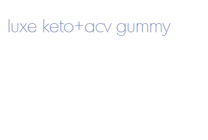 luxe keto+acv gummy