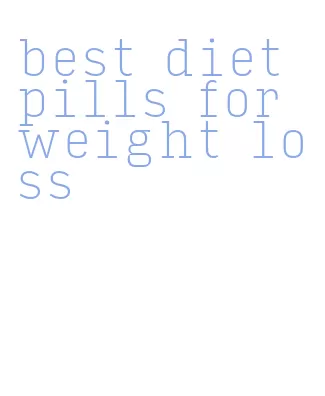 best diet pills for weight loss