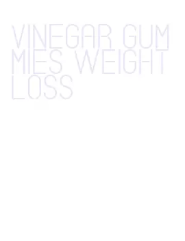 vinegar gummies weight loss