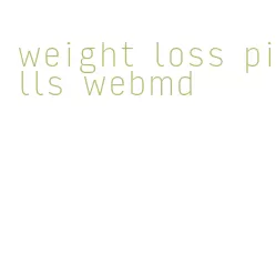 weight loss pills webmd