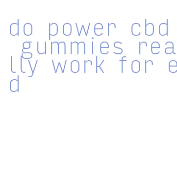 do power cbd gummies really work for ed