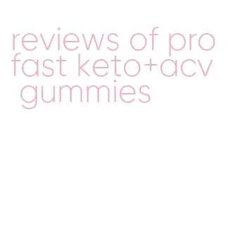 reviews of profast keto+acv gummies