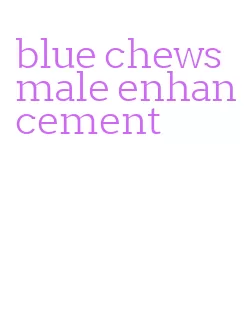 blue chews male enhancement