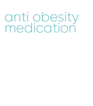 anti obesity medication