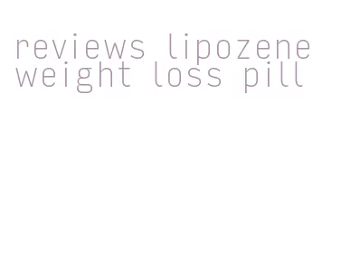 reviews lipozene weight loss pill