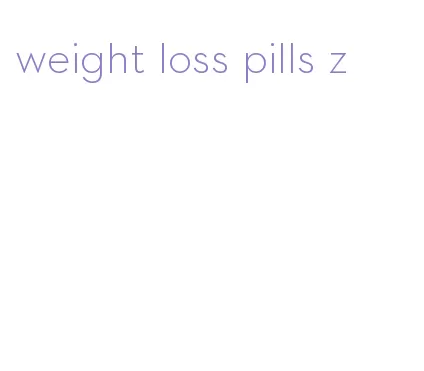 weight loss pills z