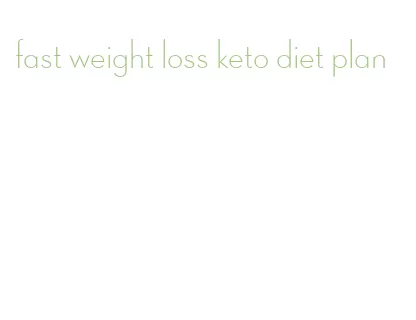 fast weight loss keto diet plan