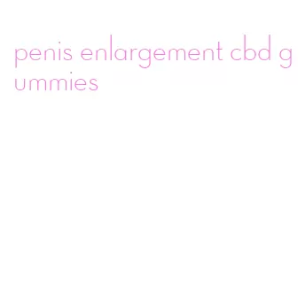 penis enlargement cbd gummies