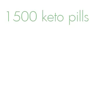 1500 keto pills