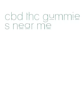 cbd thc gummies near me