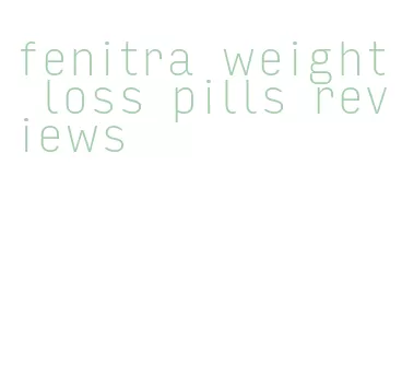 fenitra weight loss pills reviews