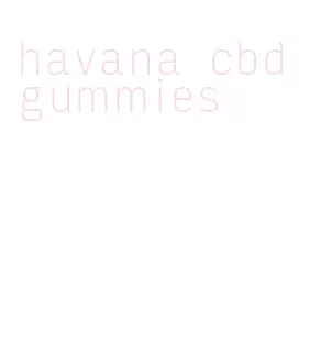 havana cbd gummies