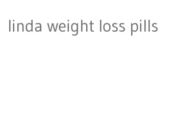 linda weight loss pills