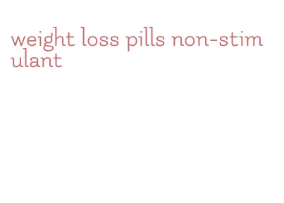 weight loss pills non-stimulant