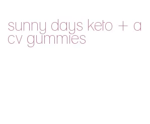 sunny days keto + acv gummies