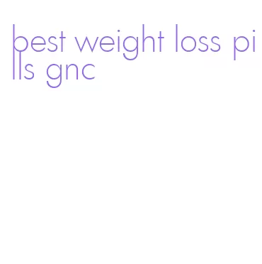 best weight loss pills gnc