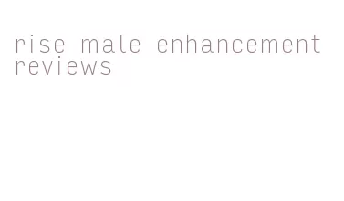 rise male enhancement reviews