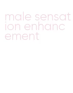 male sensation enhancement