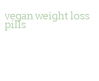 vegan weight loss pills