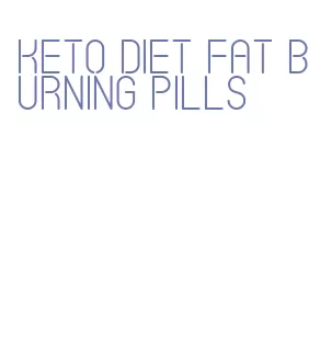 keto diet fat burning pills