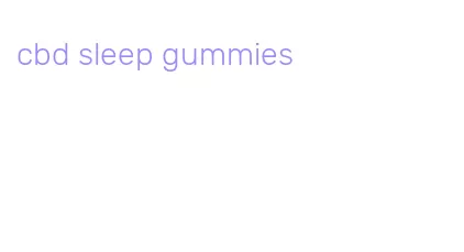 cbd sleep gummies