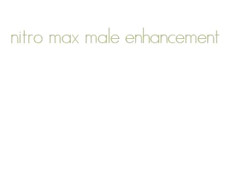 nitro max male enhancement