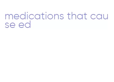 medications that cause ed