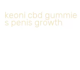 keoni cbd gummies penis growth