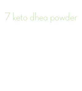 7 keto dhea powder