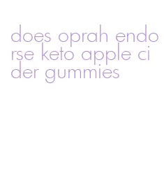 does oprah endorse keto apple cider gummies