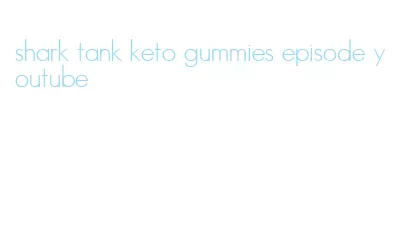 shark tank keto gummies episode youtube