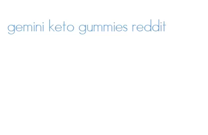 gemini keto gummies reddit