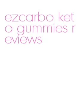 ezcarbo keto gummies reviews