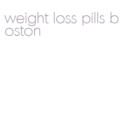 weight loss pills boston