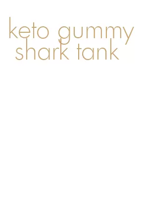 keto gummy shark tank