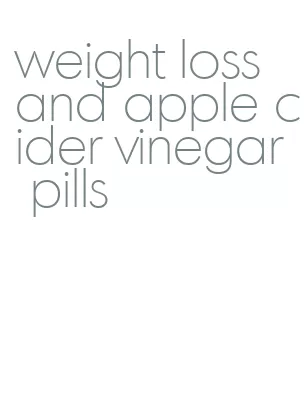 weight loss and apple cider vinegar pills