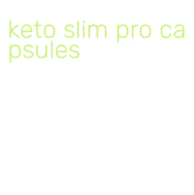 keto slim pro capsules