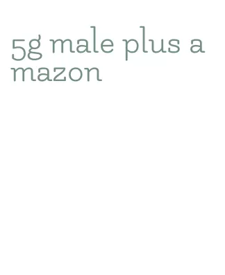 5g male plus amazon